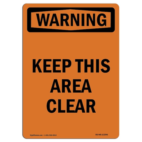 OSHA WARNING Sign, Keep This Area Clear, 18in X 12in Aluminum, 12" W, 18" L, Portrait